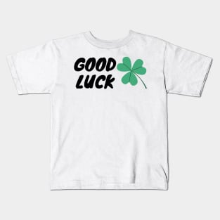 Good Luck Kids T-Shirt